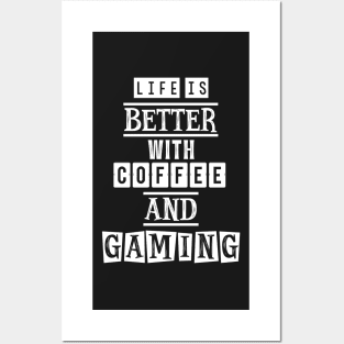 Life is better with coffee and gaming 3 Posters and Art